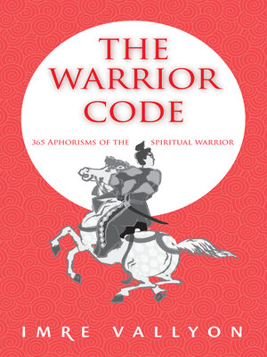 cover image of The Warrior Code: 365 Aphorisms of the Spiritual Warrior